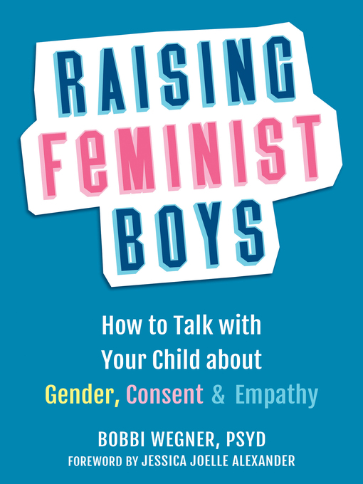 Title details for Raising Feminist Boys by Bobbi Wegner - Wait list